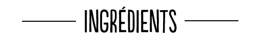 ingrédients