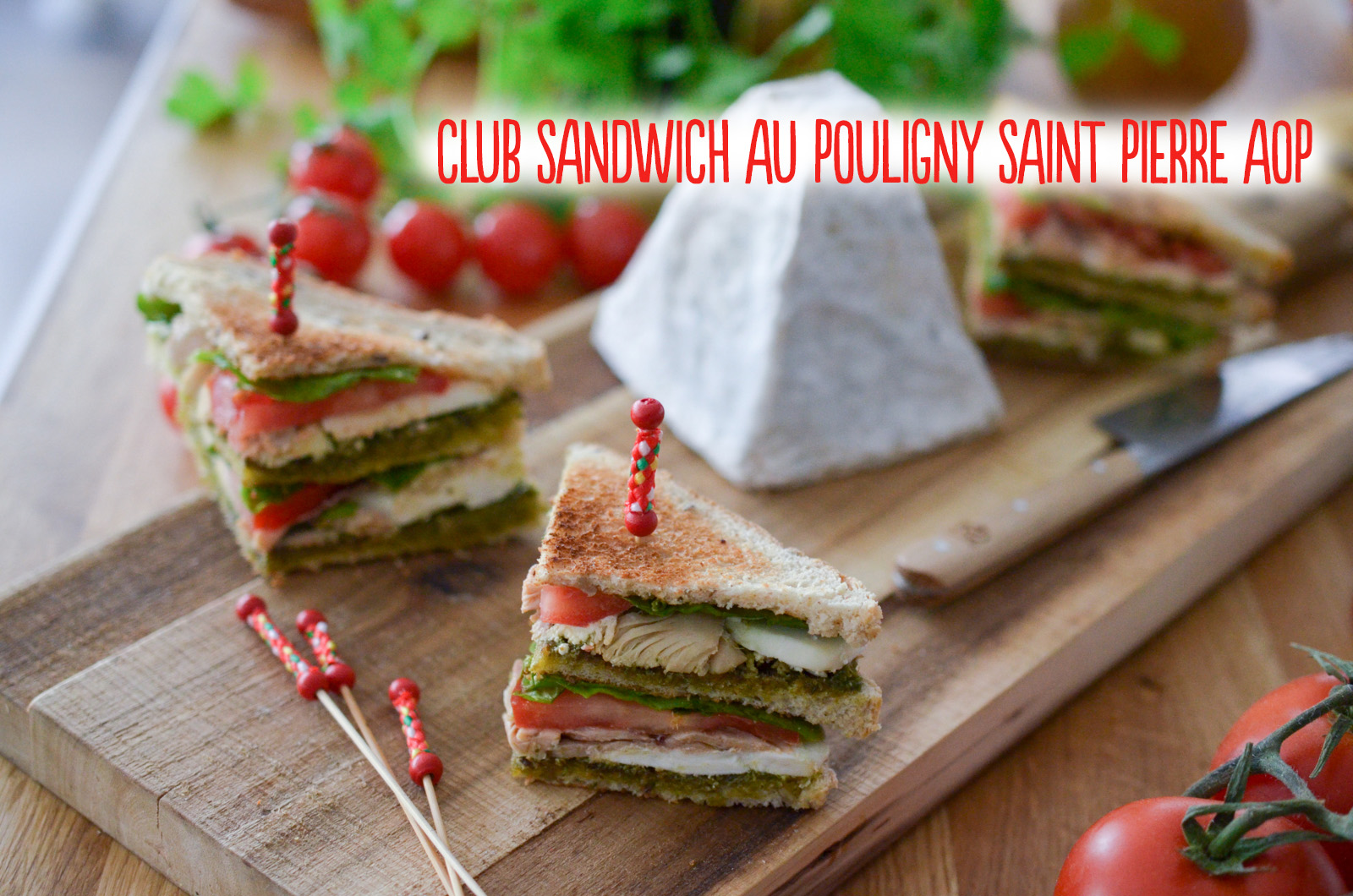 Club sandwich au Pouligny Saint Pierre AOP